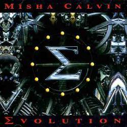 Misha Calvin : Evolution